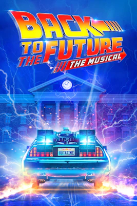 DeLorean time machine in front of clock tower, "Back to the Future: The Musical" logo above.