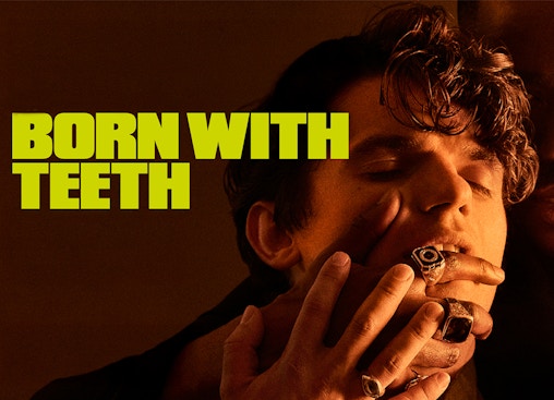 Born with Teeth