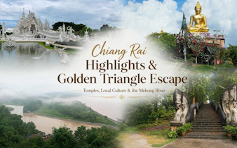 Chiang Rai temples, Golden Triangle, Mekong River boat ride highlights.