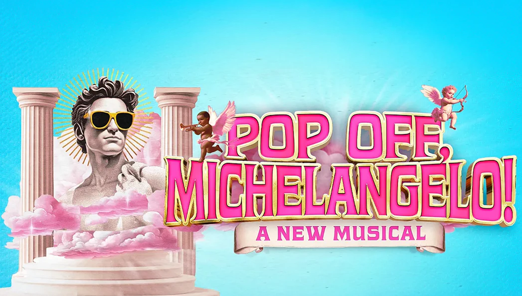 Bust of Michelangelo with sunglasses, surrounded by columns and cherubs, promoting "Pop Off Michelangelo" musical.