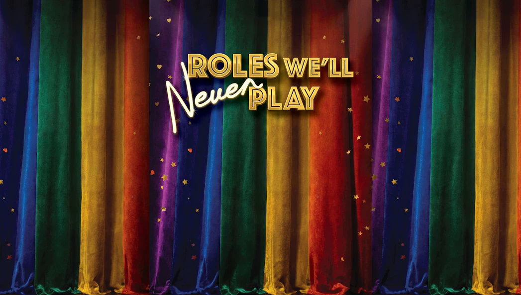 Colorful stage curtains with 'Roles We'll Never Play' text, Westend show.