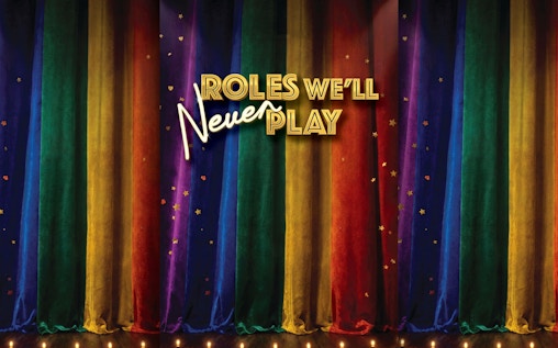 Roles We'll Never Play