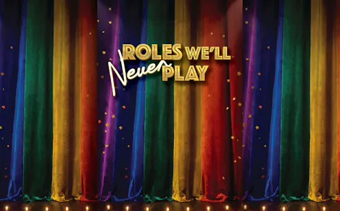 Colorful stage curtains with 'Roles We'll Never Play' text, Westend show.