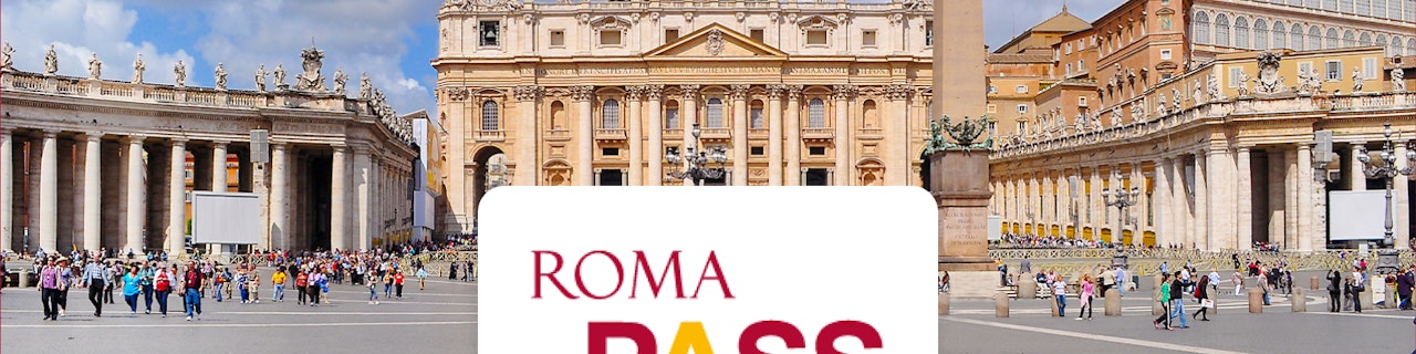 Roma Pass: ingresso a 45 attrazioni e accesso illimitato ai mezzi pubblici