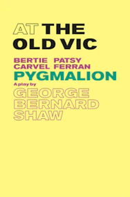 Pygmalion theater poster with show details and performance dates in London.