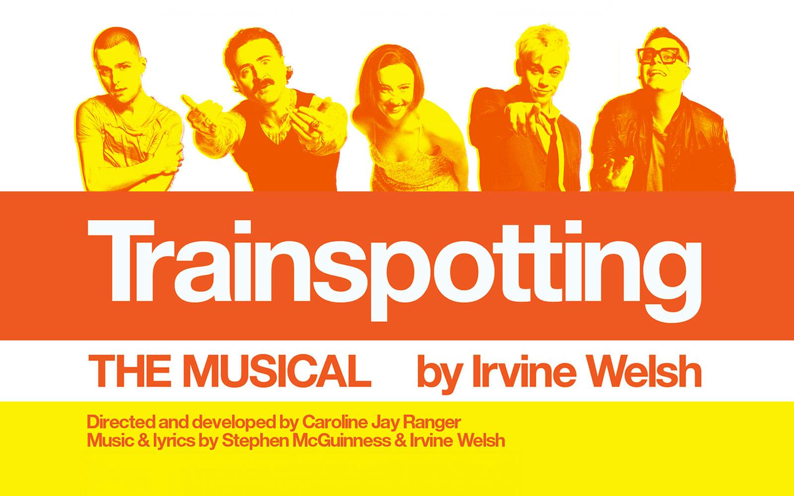 Trainspotting The Musical poster, Westend production by Irvine Welsh.