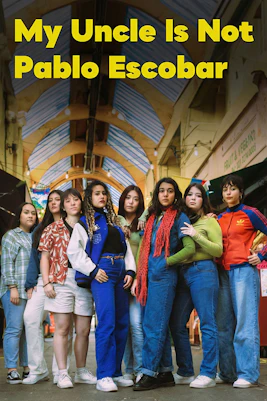 Group of young women standing in a covered market, promoting "My Uncle Is Not Pablo Escobar" West End show.