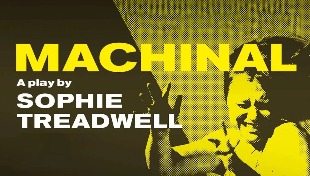 Machinal play by Sophie Treadwell, stylized yellow and black graphic