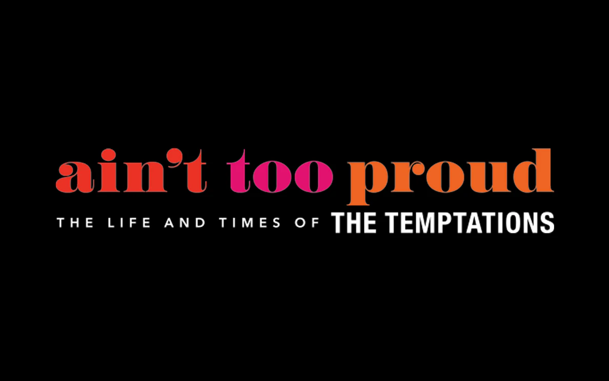 Ain't Too Proud – The Life and Times of The Temptations logo.