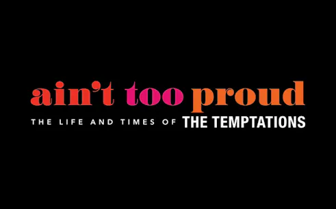 Ain't Too Proud – The Life and Times of The Temptations logo.