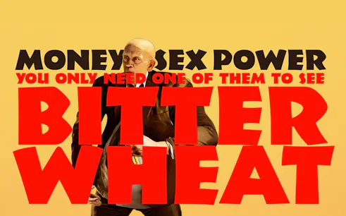 Bitter Wheat promotional poster with bold text and a suited figure.