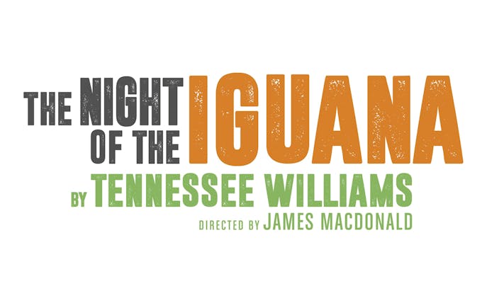 The Night of the Iguana" by Tennessee Williams, directed by James MacDonald.