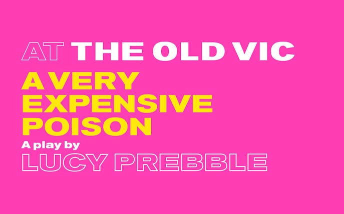 Play "A Very Expensive Poison" by Lucy Prebble at The Old Vic.