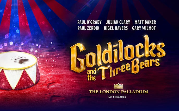 Goldilocks and the Three Bears show poster at The London Palladium.
