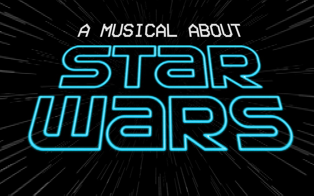 Text reading "A Musical About Star Wars" in a space-themed design.