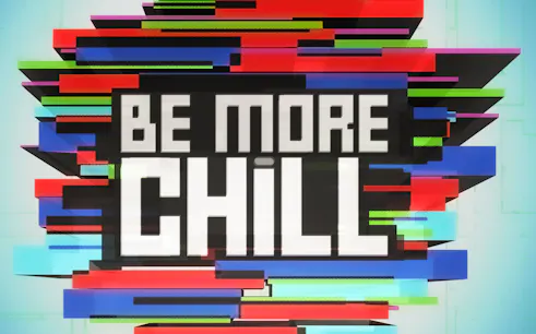 Be More Chill text with colorful glitch effect background