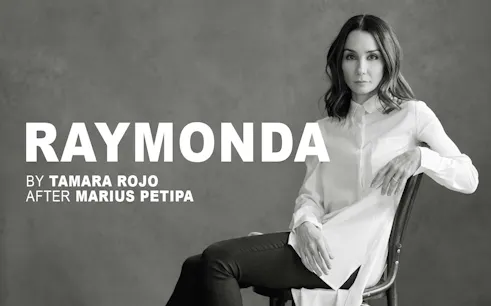 Raymonda ballet promotion featuring Tamara Rojo, inspired by Marius Petipa.