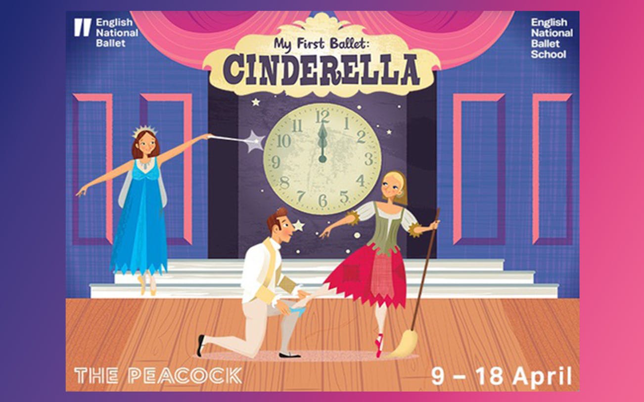 My First Ballet: Cinderella poster with characters and clock at The Peacock.