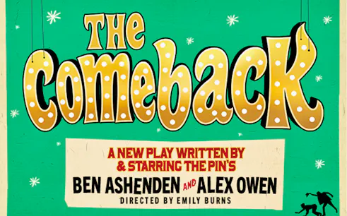 The Comeback" play poster with authors Ben Ashenden and Alex Owen.