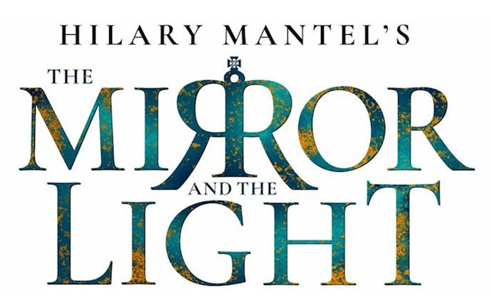 Title text of Hilary Mantel's book The Mirror and the Light