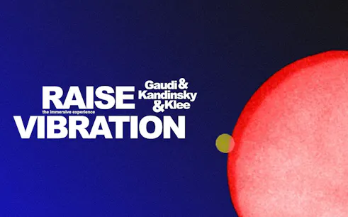 Raise Vibration exhibit poster for Gaudi, Kandinsky, and Klee at Infinity des Lumières.