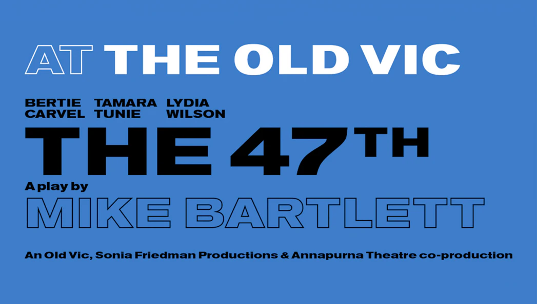 The 47th play at The Old Vic by Mike Bartlett, featuring Bertie Carvel, Tamara Tunie, Lydia Wilson.