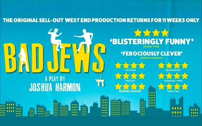 Bad Jews play poster with reviews and star ratings, West End production by Joshua Harmon