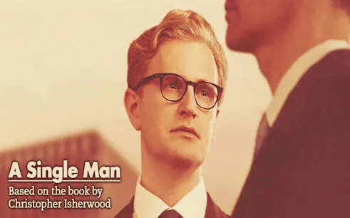 Man in glasses looking at another person, text reads "A Single Man" based on Christopher Isherwood's book.