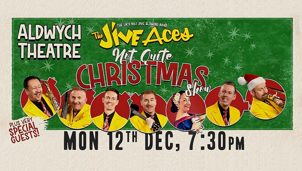 The Jive Aces' Not Quite Christmas Show at Aldwych Theatre, December 12th, 7:30 PM.