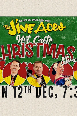 The Jive Aces' Not Quite Christmas Show at Aldwych Theatre, December 12th, 7:30 PM.