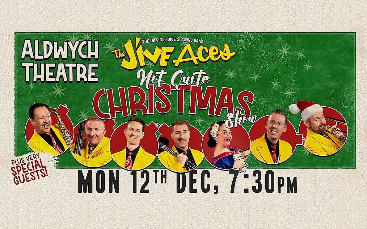 The Jive Aces' Not Quite Christmas Show at Aldwych Theatre, December 12th, 7:30 PM.